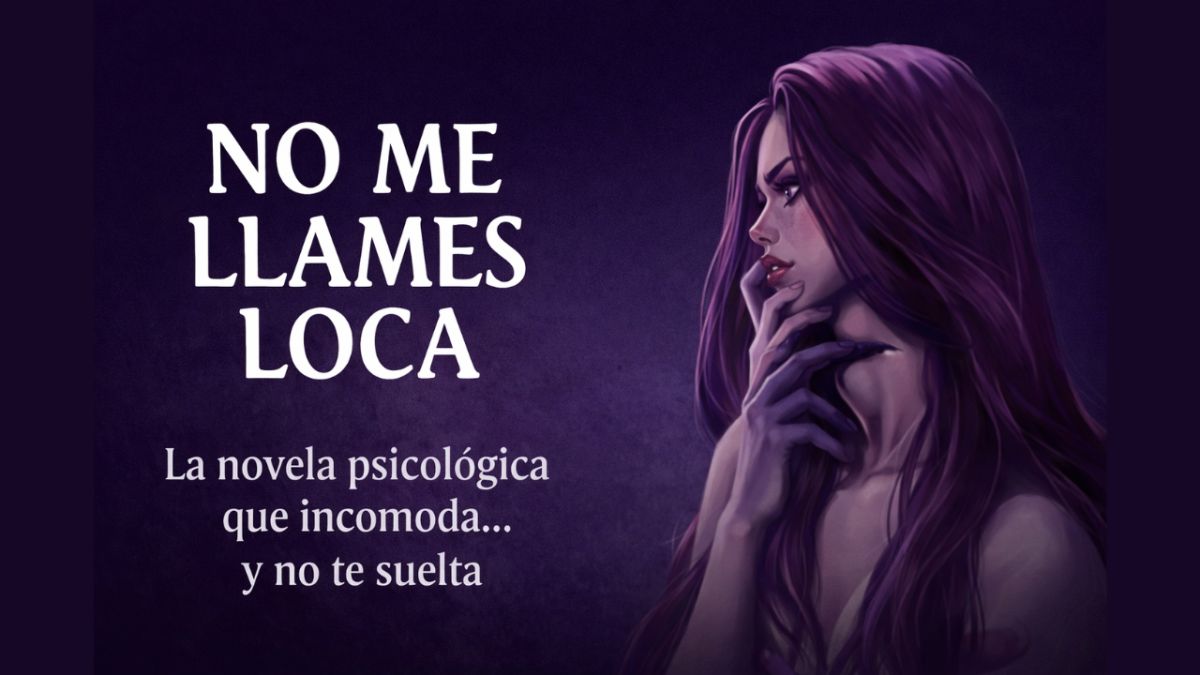🧠🔥 “No me llames loca”: la novela psicológica que está estremeciendo a miles de lectores en español